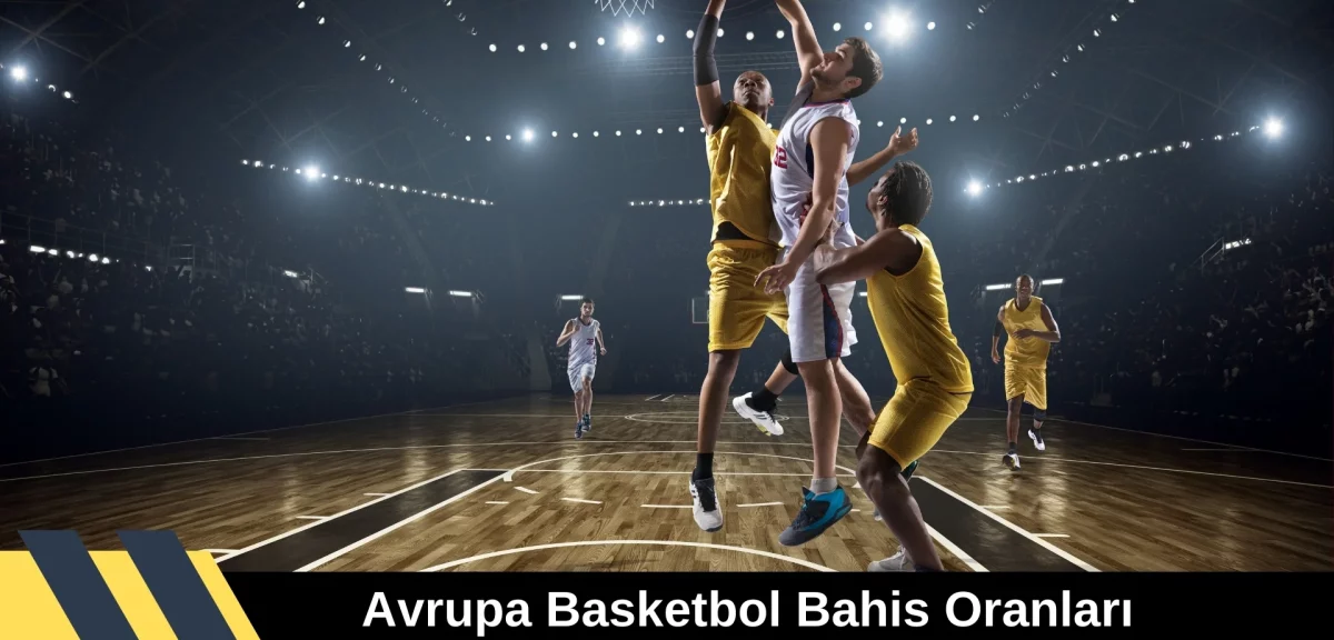 En Yüksek Avrupa Basketbol Bahis Oranları Veren Siteler!